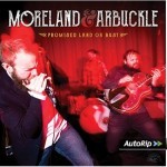 Album review: MORELAND & ARBUCKLE – Promised Land Or Bust