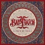 Album review: BAD TOUCH – Truth Be Told