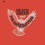 Album review: HEATH GREEN & THE MAKESHIFTERS