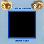 Album review: URIAH HEEP Reissues (Look At Yourself, Demons And Wizards, The Magician’s Birthday)
