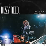 Album review: DIZZY REED – Rock ‘n Roll Ain’t Easy