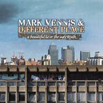 Album review: MARK VENNIS & DIFFERENT PLACE – A Beautiful Lie Or The Ugly Truth
