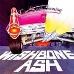 Album review: WISHBONE ASH – Two Barrels Burning/Raw To The Bone (reissues)