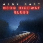Album review: GARY HOEY – Neon Highway Blues