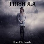 Album review: TRISHULA – Scared To Breathe