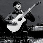 Album review: RITCHIE DAVE PORTER – Fast Train Rollin’