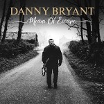 Album review: DANNY BRYANT – Means Of Escape
