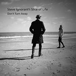 Album review: STEVE IGNORANT’S SLICE OF LIFE – Don’t Turn Away