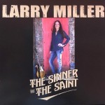 Album review: LARRY MILLER – The Sinner And The Saint