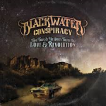Album review: BLACKWATER CONSPIRACY – Two Tails & The Dirty Truth Of Love & Revolution