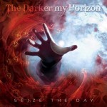 Album review: THE DARKER MY HORIZON – Seize The Day