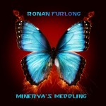 Album review: RONAN FURLONG – Minerva’s Meddling