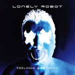 Album review: LONELY ROBOT – Feelings Are Good