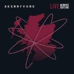 Album review: SKERRYVORE – Live Across Scotland
