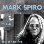Album review: MARK SPIRO- 2+2=5: Best of + Rarities