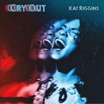 Album review: KAT RIGGINS – Cry Out