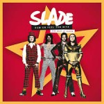Album review: SLADE – Come On Feel The Hitz: The Best Of Slade