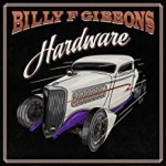 Album review: BILLY F GIBBONS – Hardware