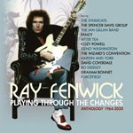 Album review: RAY FENWICK – Playing Through The Changes Anthology 1964-2020