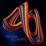 Album review: ROB KORAL – Wild Hearts