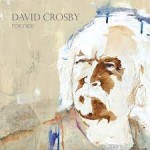 Album review: DAVID CROSBY – For Free