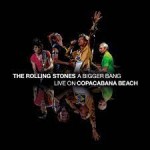 Album review: THE ROLLING STONES – A Bigger Bang live on Copacabana Beach