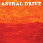 Album review: ASTRAL DRIVE – Astral Drive (Orange album)