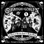 Album review: ORANGE GOBLIN – Rough and Ready, Live and Loud, 25 Years of British Rock and Heavy Metal