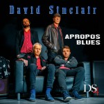 Album review: DAVID SINCLAIR FOUR – Apropos Blues