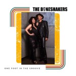 Album review: THE BONESHAKERS – One Foot In The Groove