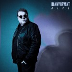 Album review : DANNY BRYANT – Rise