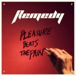 Album review: REMEDY – Pleasure Beats Pain