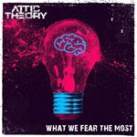 Album review: ATTIC THEORY – What We Fear The Most