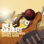 Album review: PAUL GILBERT – Stone Pushing Uphill Man