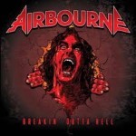 Album review: AIRBOURNE – Breakin’ Outta Hell