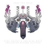 Album review: MISS VELVET & THE BLUE WOLF Feat. GEORGE CLINTON – Feed The Wolf