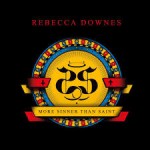Album review: REBECCA DOWNES – More Sinner Than Saint