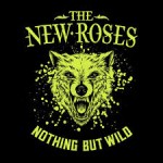 Album review: THE NEW ROSES – Nothing But Wild