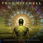 Album review: TONY MITCHELL – Church Of A Restless Soul