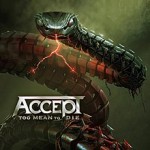 Album review: ACCEPT – Too Mean To Die