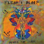 Album review: FLESH & BLOOD – Blues For Daze (remaster w/ 2 bonus)