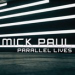 Album review: MICK PAUL – Parallel Lives