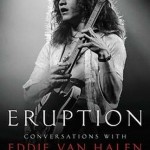 Book review: ERUPTION – CONVERSATIONS WITH EDDIE VAN HALEN by Brad Tolinski and Chris Gill