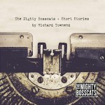 Album review: RICHARD TOWNEND & THE MIGHTY BOSSCATS – Short Stories