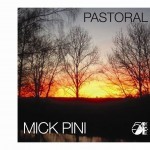 EP review: MICK PINI / AUDIO54 – Pastoral