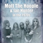 Book review: DECADES- MOTT THE HOOPLE & IAN HUNTER IN THE 1970s by John Van der Kiste