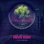 Album review: BRAVE RIVAL – Life’s Machine