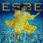 Album review: ESBE – I Might Be Dreaming