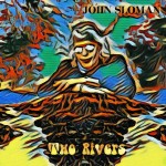 Album review: JOHN SLOMAN – Two Rivers