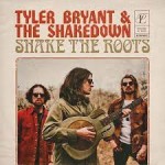 Album review: TYLER BRYANT & THE SHAKEDOWN – Shake The Roots